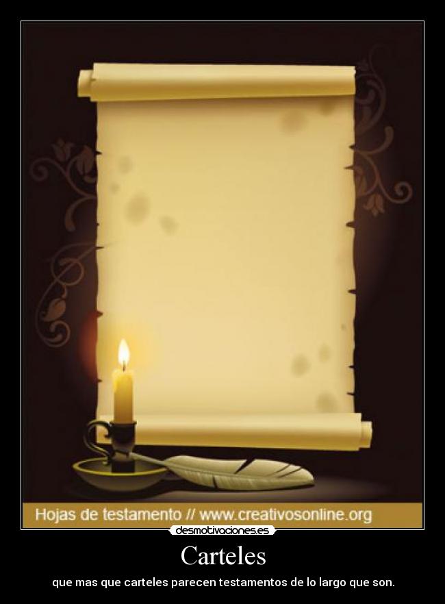 Carteles - que mas que carteles parecen testamentos de lo largo que son.