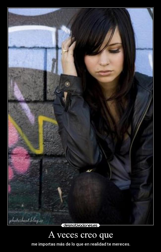 A veces creo que -
