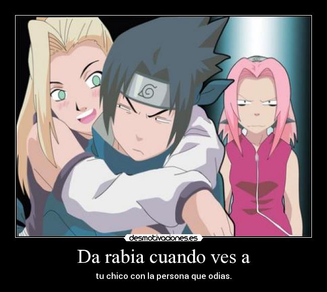 Da rabia cuando ves a -