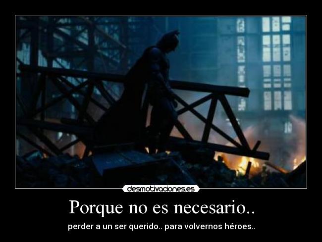 Porque no es necesario.. - 