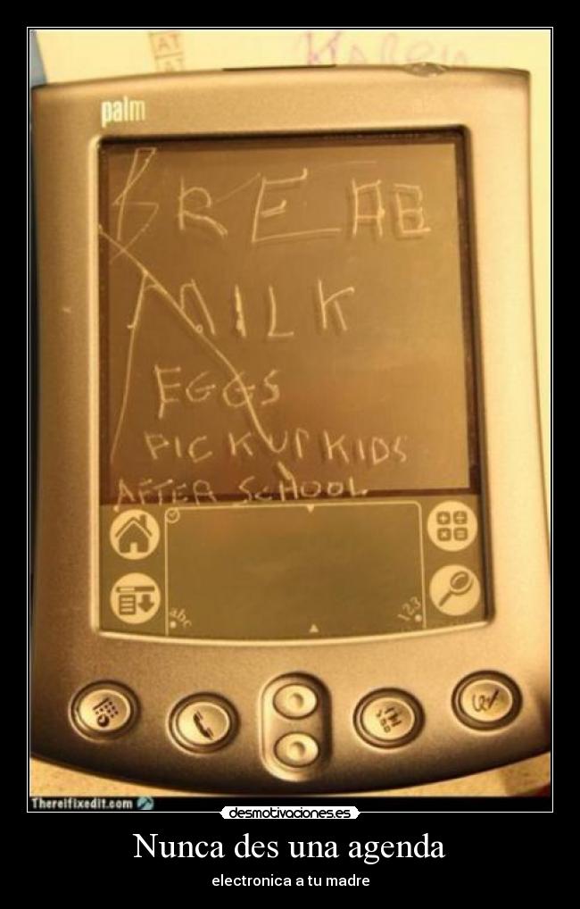 Nunca des una agenda - electronica a tu madre