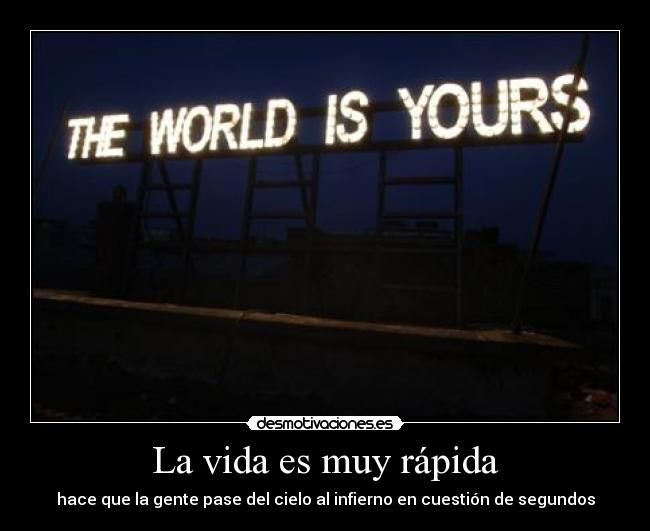 La vida es muy rápida - 