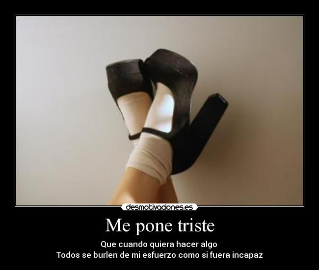 Me pone triste -