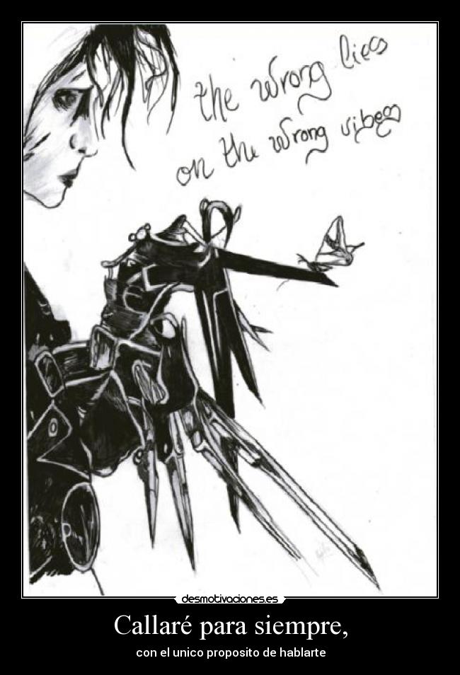 Callaré para siempre, - con el unico proposito de hablarte