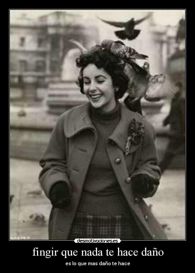 fingir que nada te hace daño - 