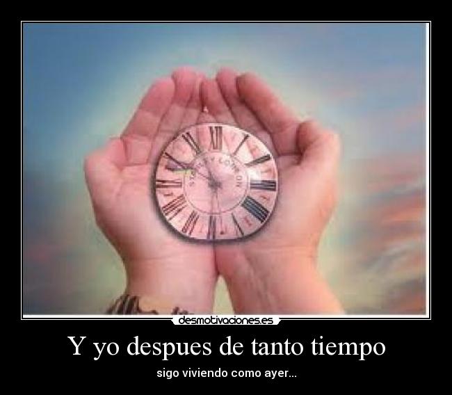 Y yo despues de tanto tiempo - 