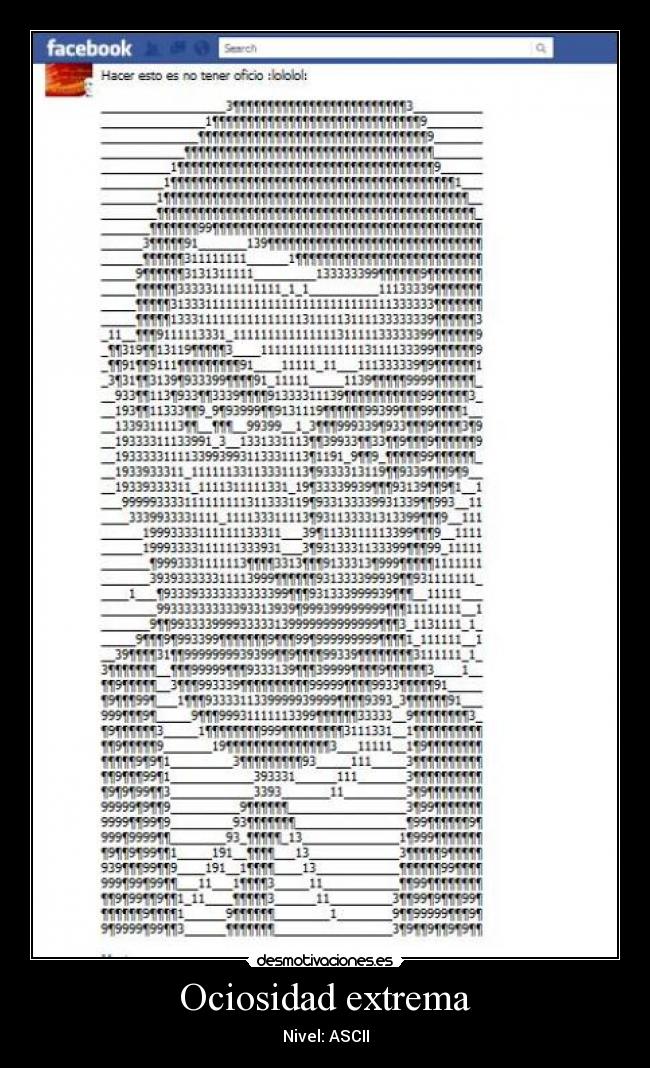 carteles ociosidad extrema nivel ascii facebook nada que hacer jaja happykill desmotivaciones