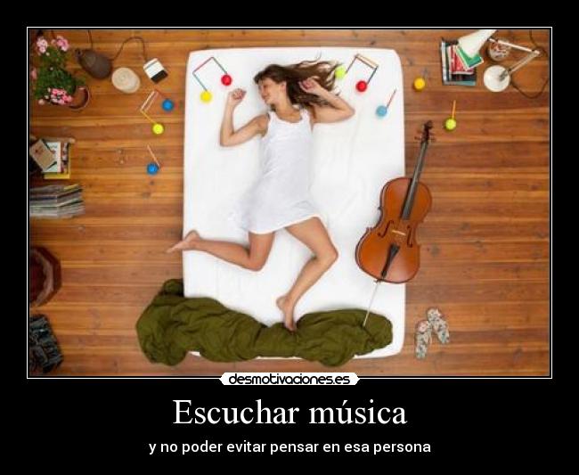 Escuchar música - y no poder evitar pensar en esa persona