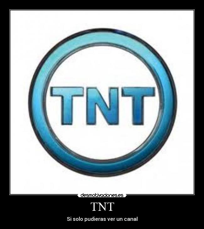 TNT - Si solo pudieras ver un canal