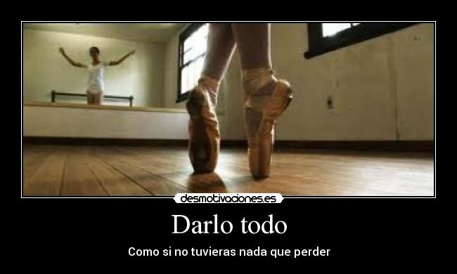 Darlo todo -