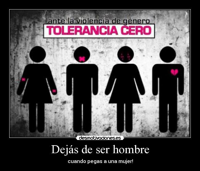 Dejás de ser hombre -