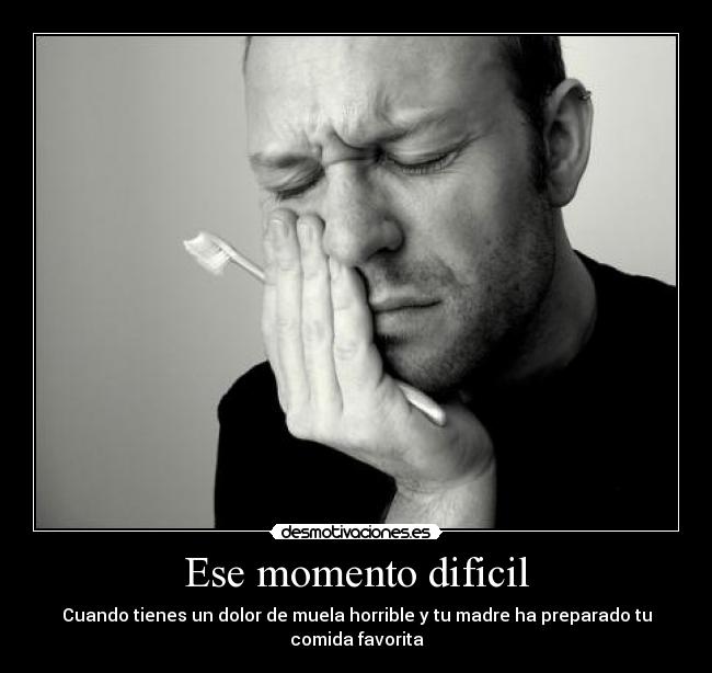 Ese momento dificil -
