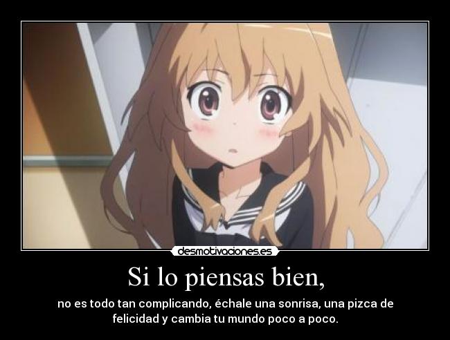 Si lo piensas bien, - 