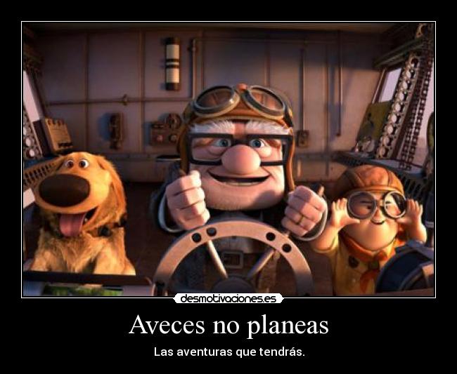 Aveces no planeas -