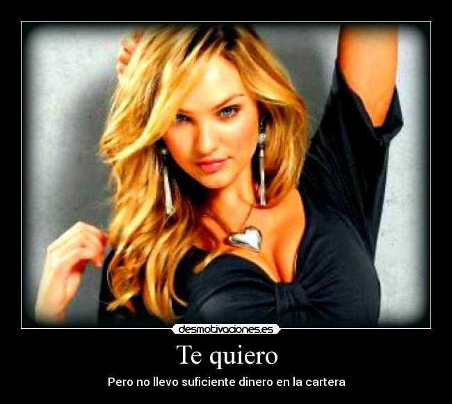 Te quiero - Pero no llevo suficiente dinero en la cartera