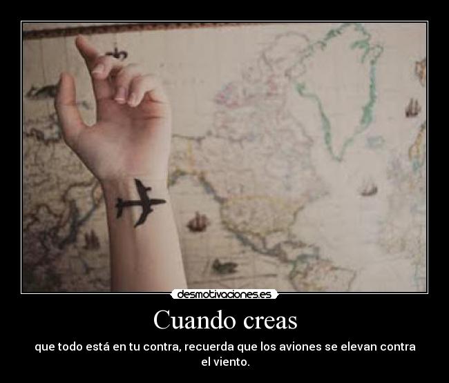 Cuando creas -