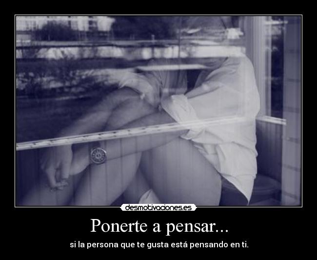 Ponerte a pensar... - 