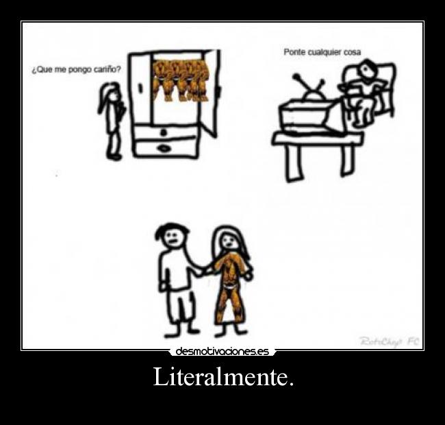 Literalmente. -