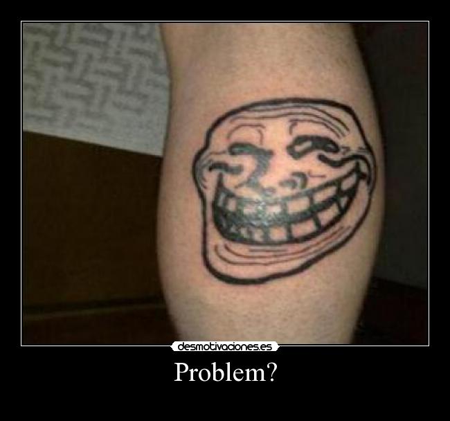 Problem? - 