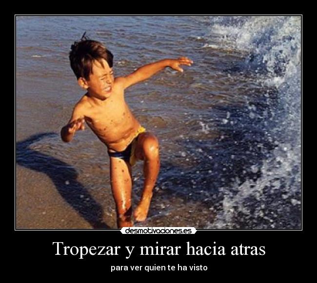 Tropezar y mirar hacia atras - 