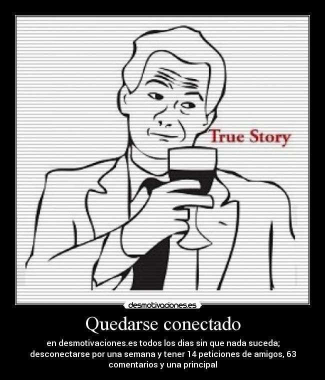 carteles true story debe ser porque gatosme extrana desmotivaciones