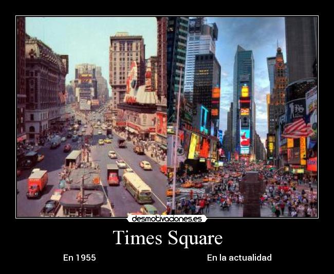 Times Square - En 1955                                                      En la actualidad