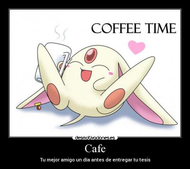 Cafe - Tu mejor amigo un día antes de entregar tu tesis