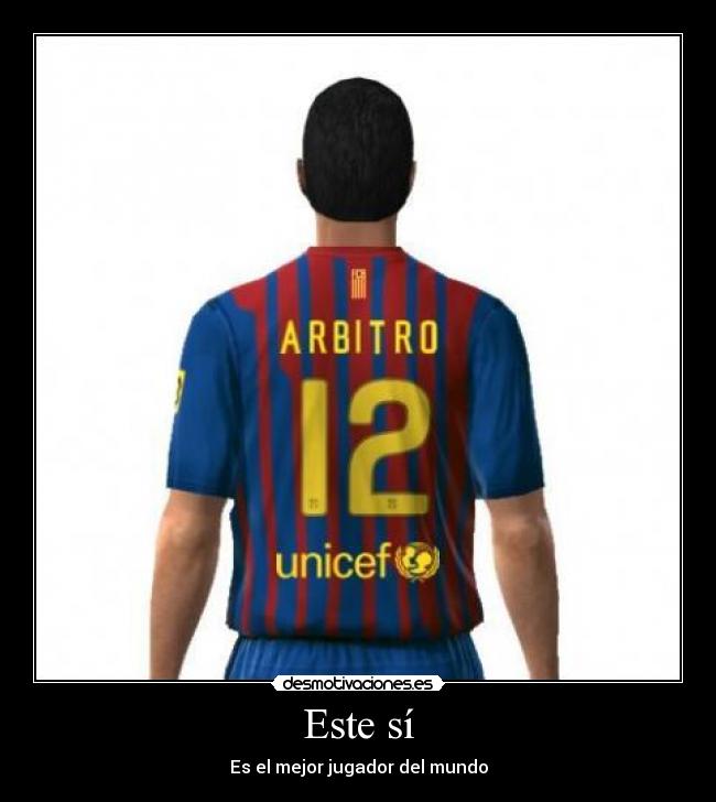 Este sí - Es el mejor jugador del mundo