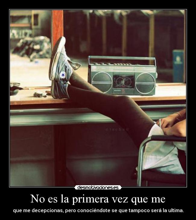 No es la primera vez que me - 