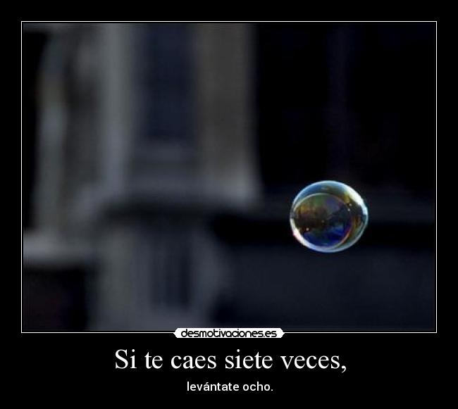 Si te caes siete veces, - 