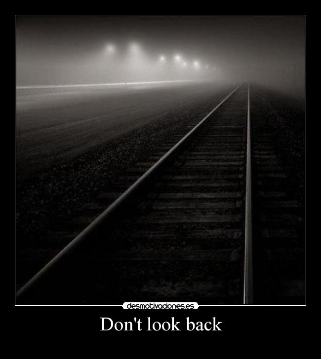 Dont look back -