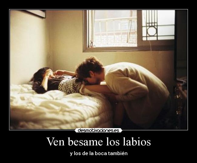 Ven besame los labios - 