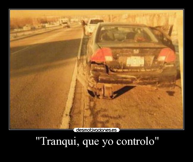 Tranqui, que yo controlo -