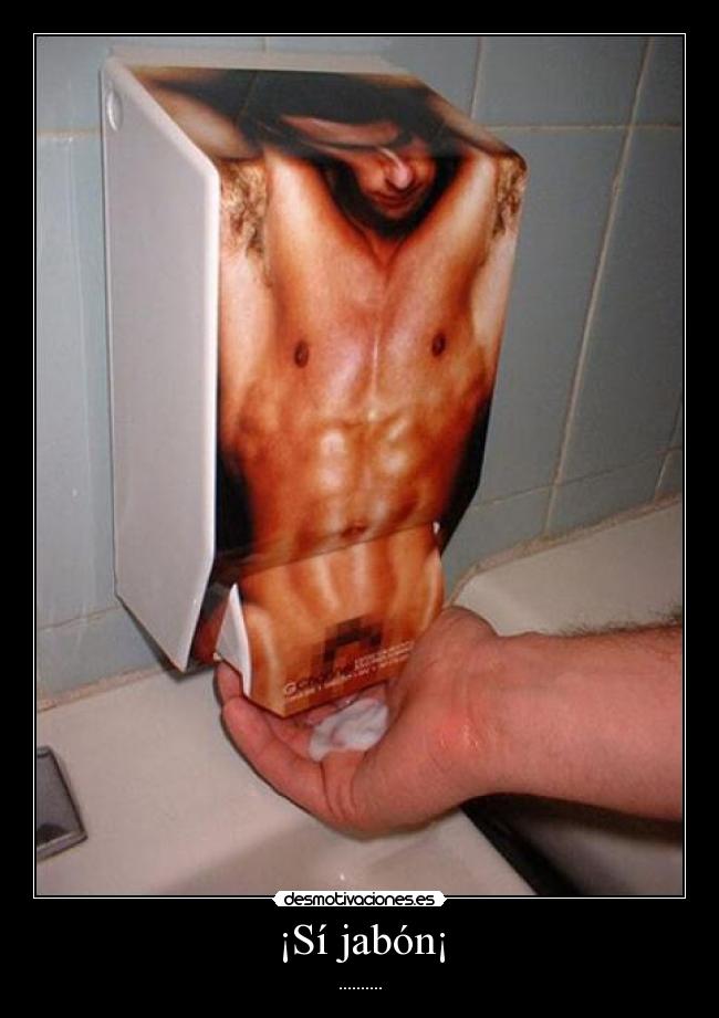¡Sí jabón¡ - ..........