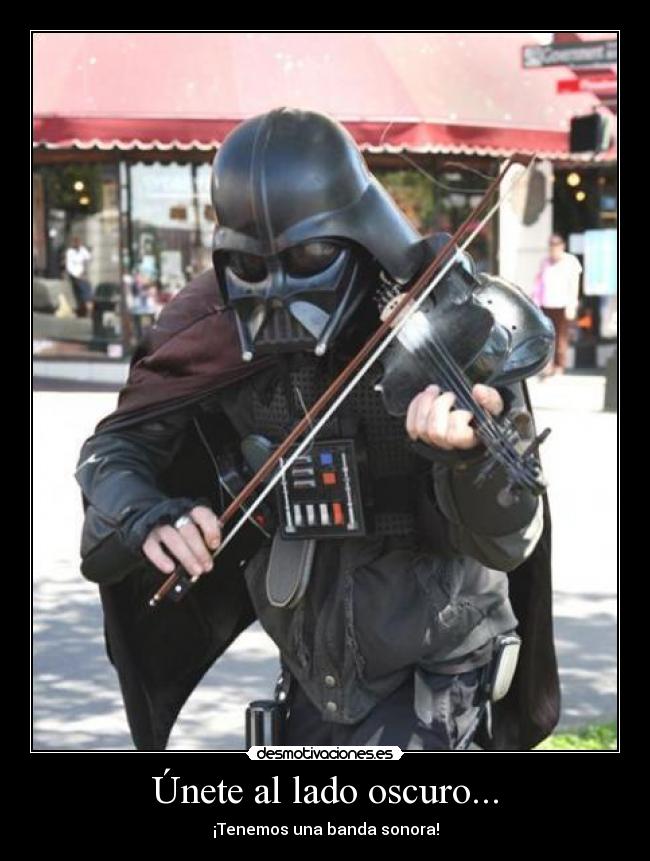 Únete al lado oscuro... -
