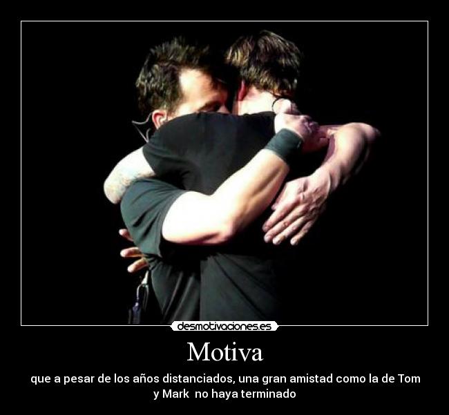 carteles amistad abrazo tom delonge mark hoppus blink 182 desmotivaciones