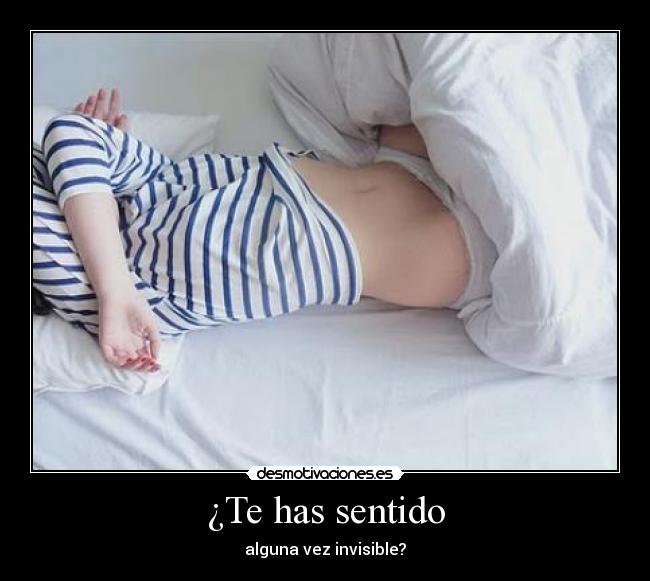 ¿Te has sentido -