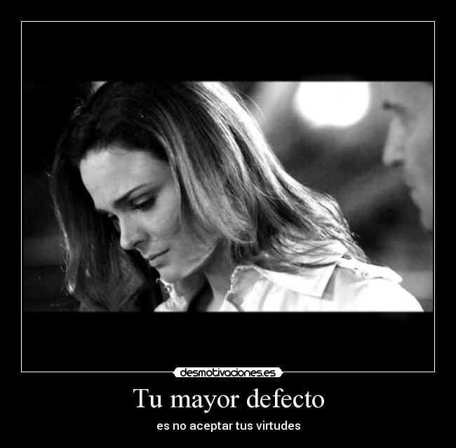 Tu mayor defecto - 