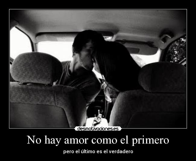 No hay amor como el primero - pero el último es el verdadero