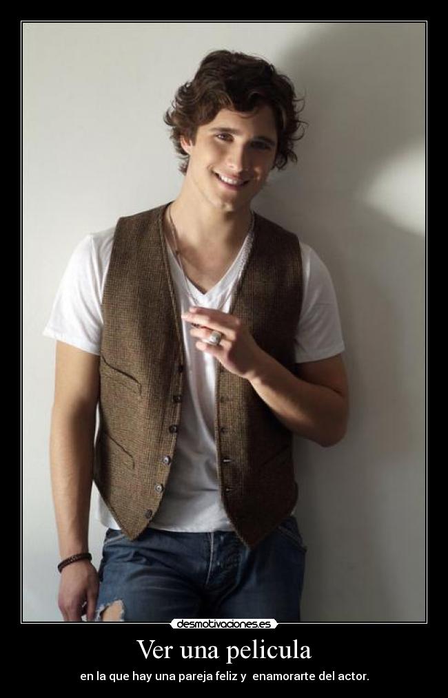 Ver una pelicula - en la que hay una pareja feliz y enamorarte del actor.