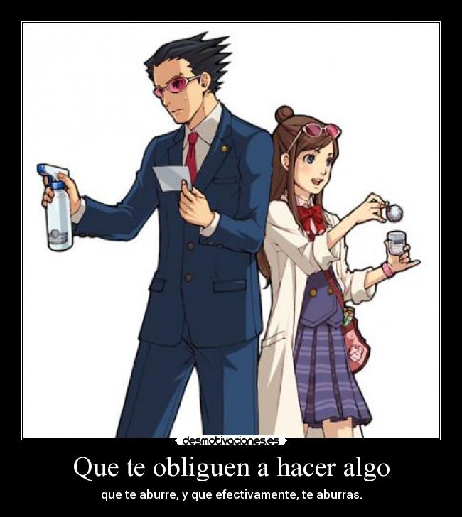 carteles obligar hacer algo aburrido efectivamente aburrir desmotivaciones