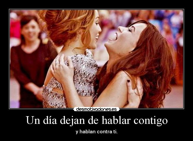 Un día dejan de hablar contigo -