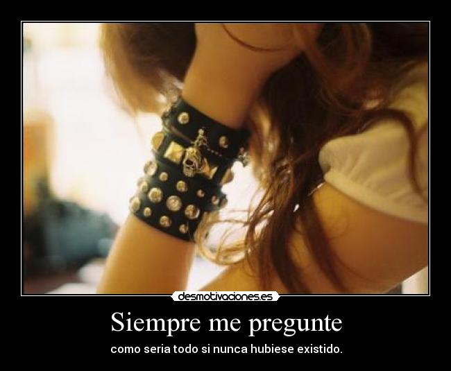 Siempre me pregunte - 