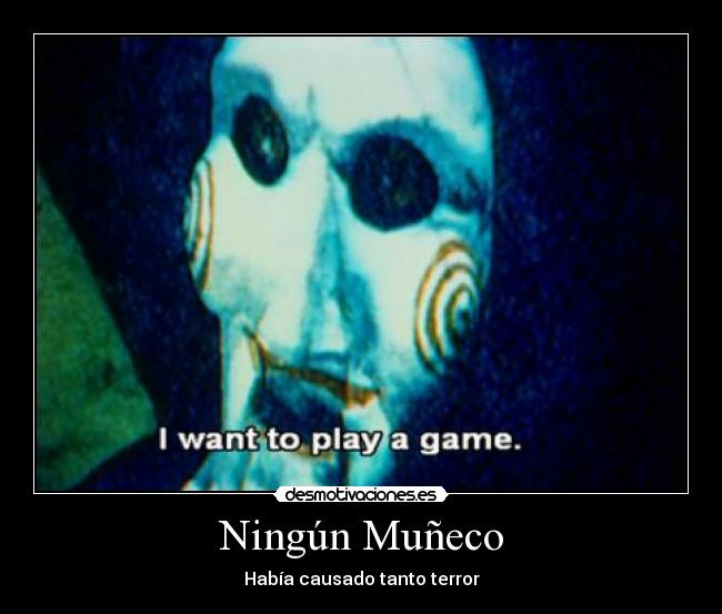 Ningún Muñeco - Había causado tanto terror