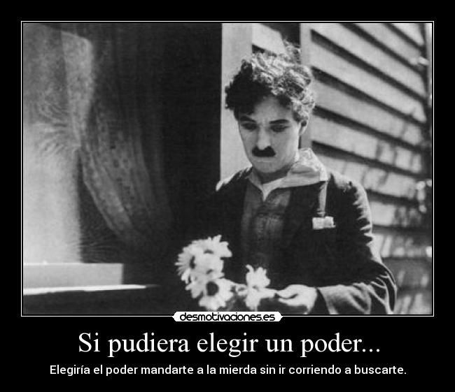Si pudiera elegir un poder... - 