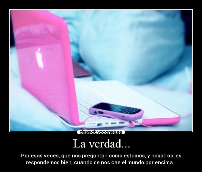 La verdad... -