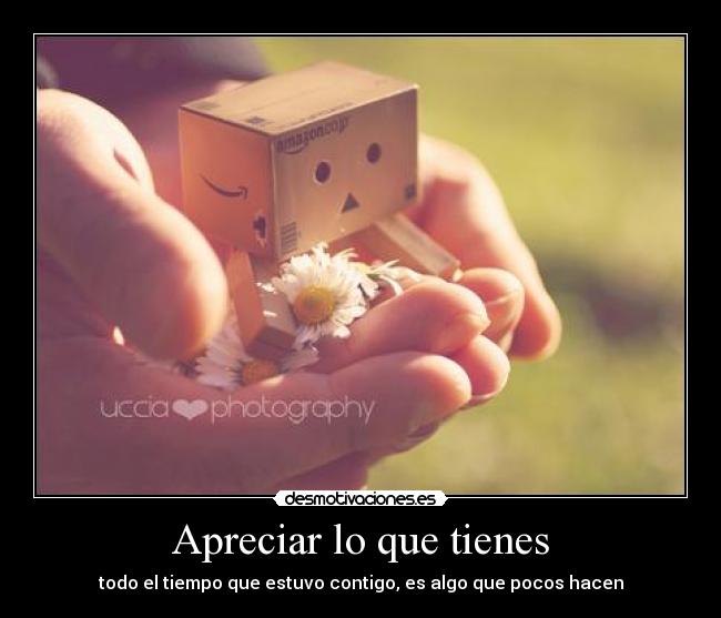 Apreciar lo que tienes - 
