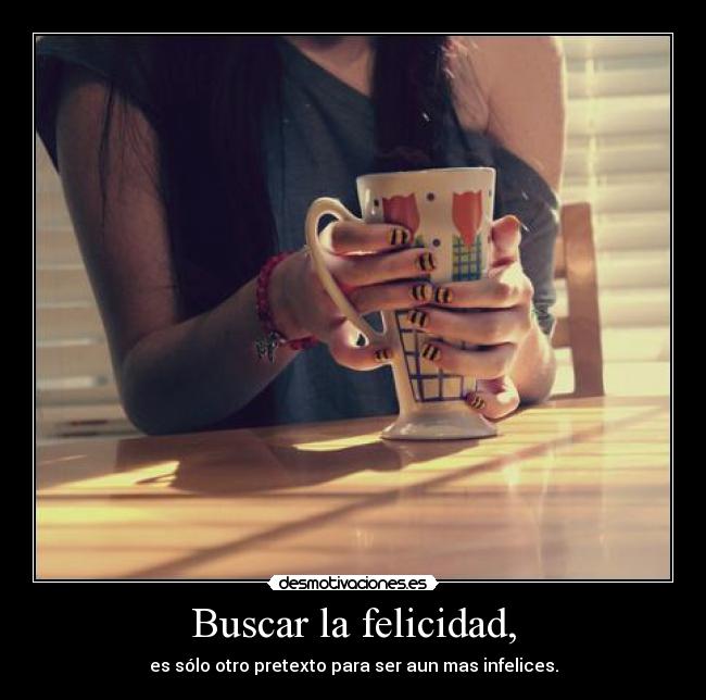 Buscar la felicidad, -