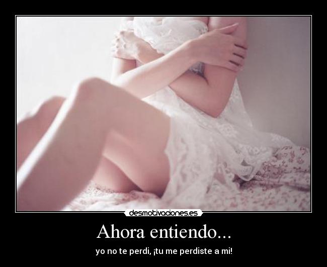 Ahora entiendo... - 