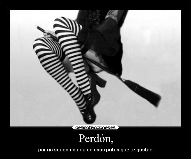 Perdón, -